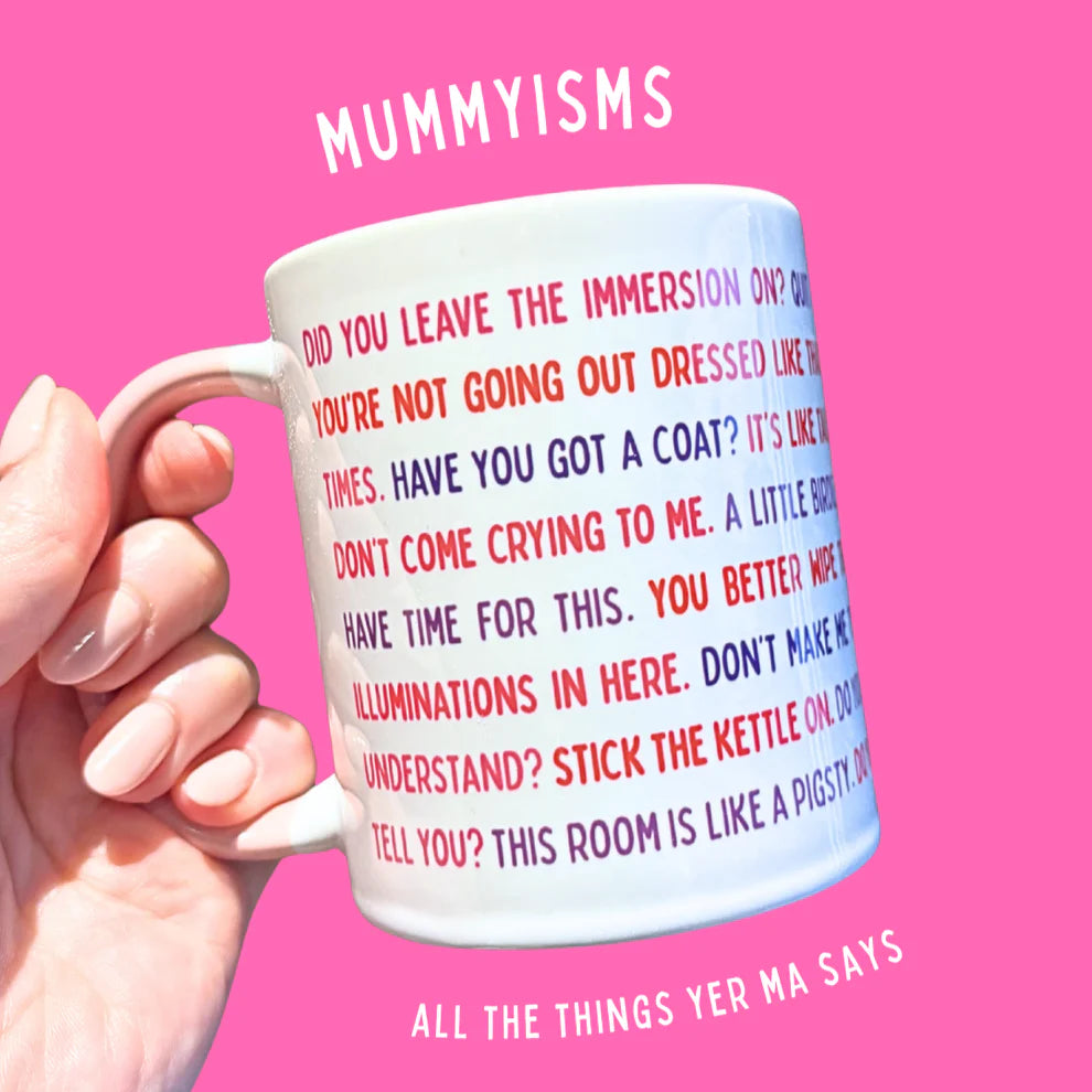 Mummyisms Mug – Funny Irish Mug for Mums
