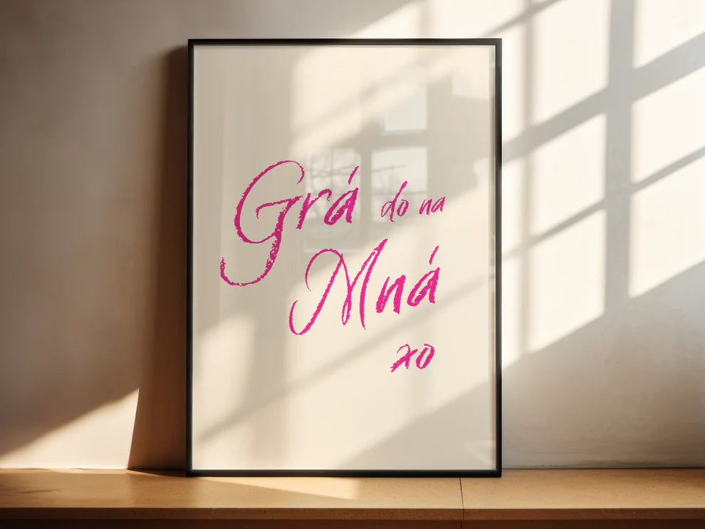 Grá do na Mná – Irish Language Art Print as Gaeilge